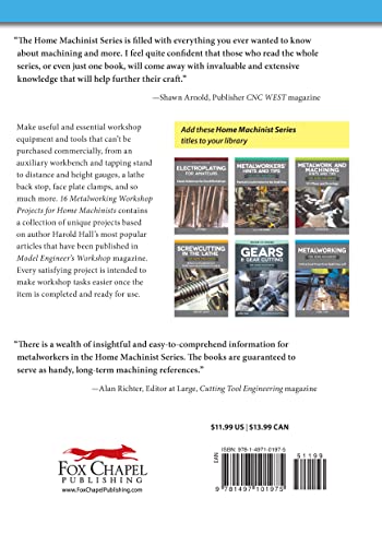 16 Metalworking Workshop Projects for Home Machinists: Practical & Useful Ideas for the Small Shop (Fox Chapel Publishing) Unique Designs - Auxiliary Workbench, Tap Holders, Lathe Backstop, and More