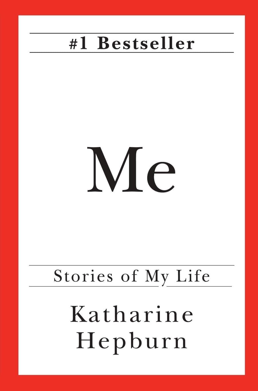 Me: Stories of My Life by Hepburn, Katharine