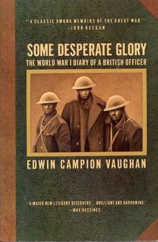 Some Desperate Glory: The World War I Diary of a British Officer, 1917