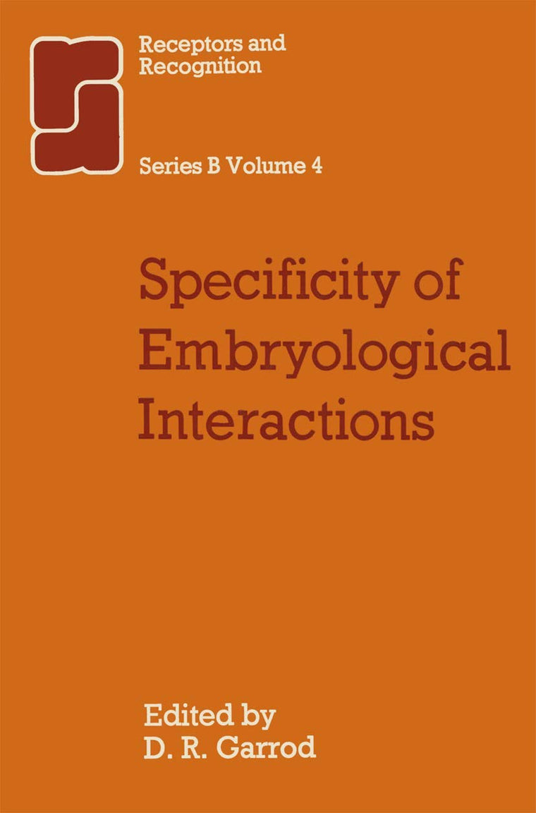 Specificity of Embryological Interactions (Receptors and Recognition, 4)