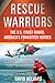 Rescue Warriors: The U.S. Coast Guard, America's Forgotten Heroes