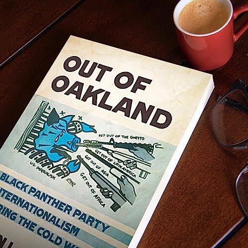 Out of Oakland: Black Panther Party Internationalism during the Cold War (The United States in the World)