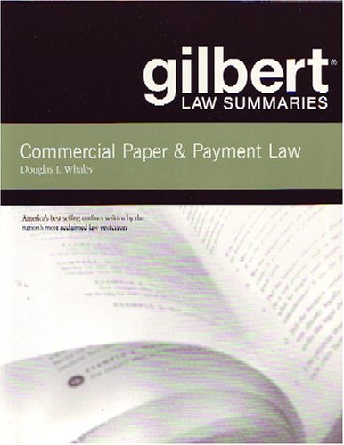 Gilbert Law Summaries: Commercial Paper & Payment Law 16th Edition