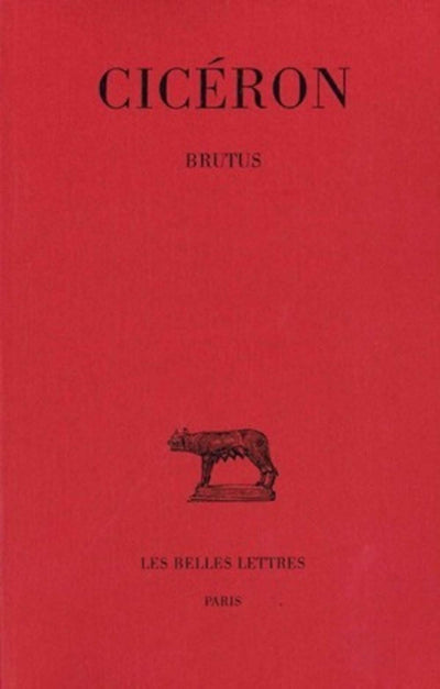 Brutus (Collection Des Universites De France) (French and Latin Edition)