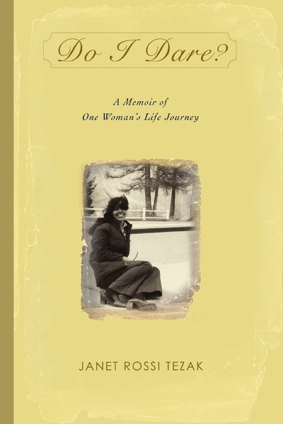 Do I Dare?: A Memoir of One Woman's Life Journey