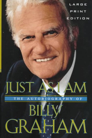 Just As I Am: The Autobiography of Billy Graham (Walker Large Print Books)