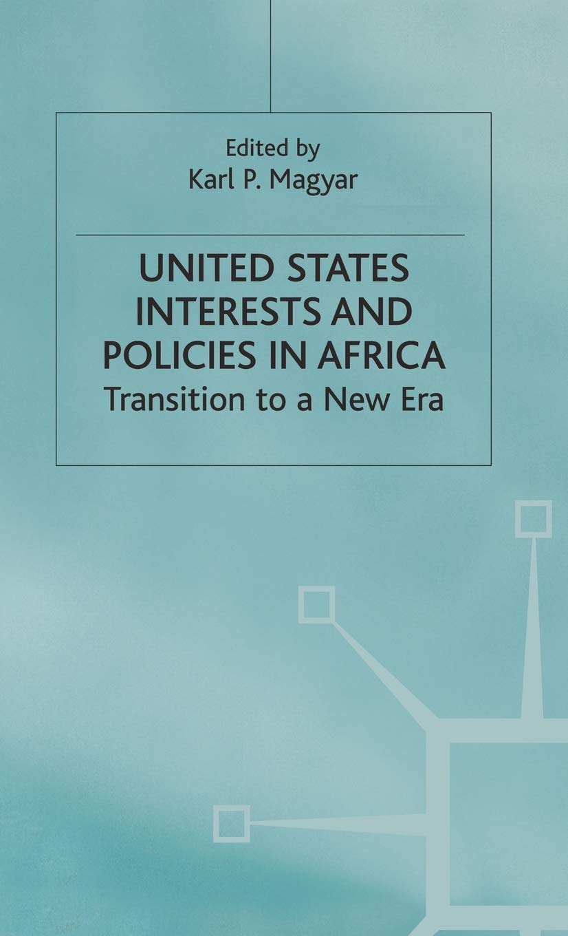 United States Interests and Policies in Africa: Transition to a New Era