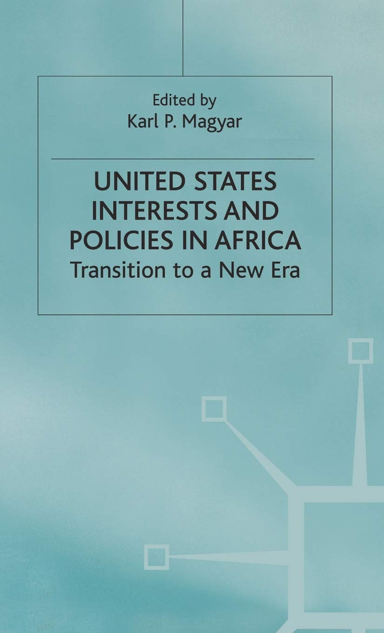 United States Interests and Policies in Africa: Transition to a New Era