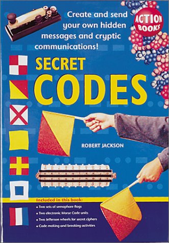 Secret Codes: Create And Send Your Own Hidden Messages And Cryptic Communications (Quarto Children's Book)