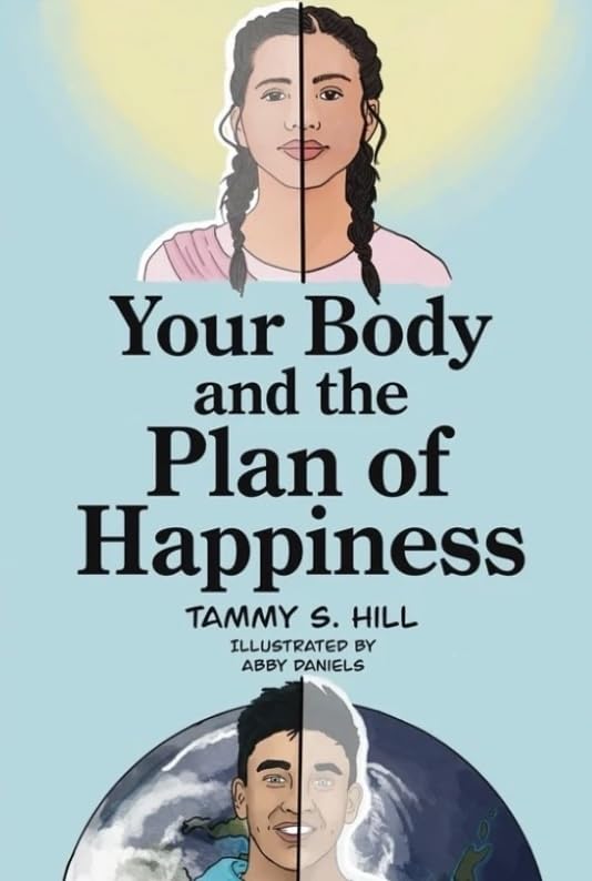 Your Body and the Plan of Happiness