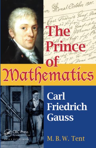 The Prince of Mathematics: Carl Friedrich Gauss