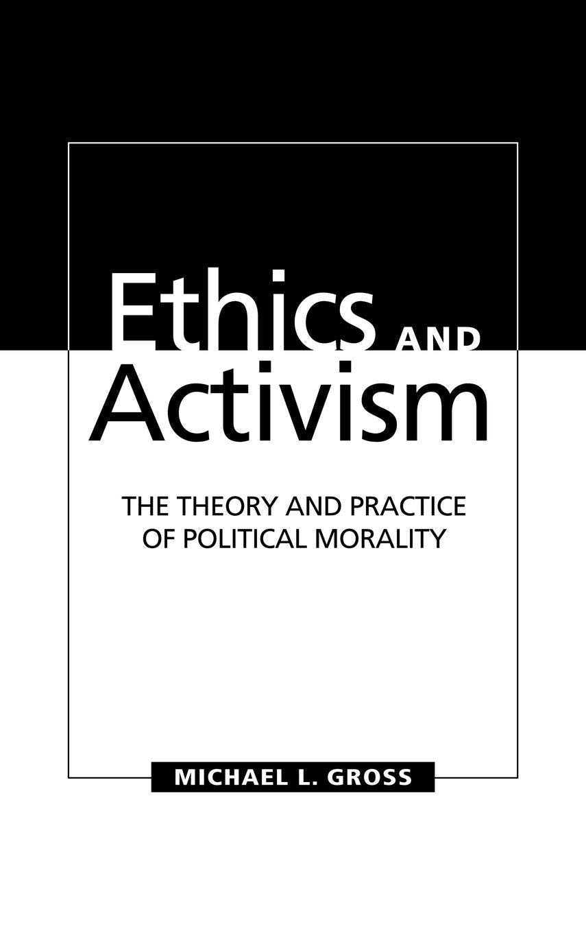 Ethics and Activism: The Theory and Practice of Political Morality