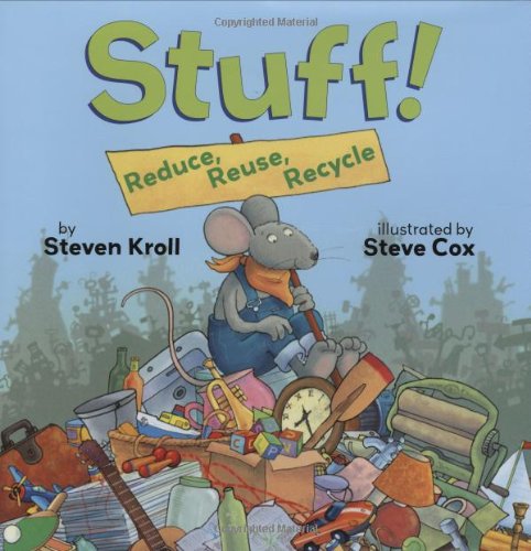 Stuff!: Reduce, Reuse, Recycle