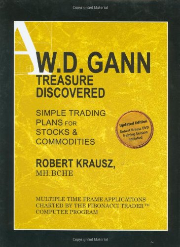 W. D. Gann Treasure Discovered: Simple Trading Plans for Sto
