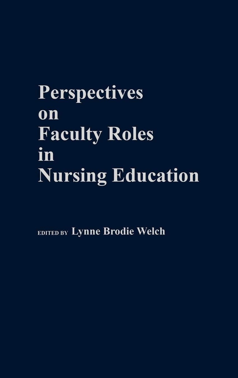 Perspectives on Faculty Roles in Nursing Education: