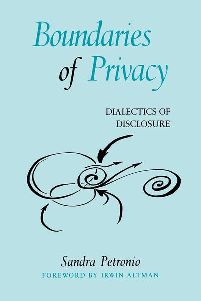 Boundaries of Privacy: Dialectics of Disclosure (Suny Series in Communication Studies)