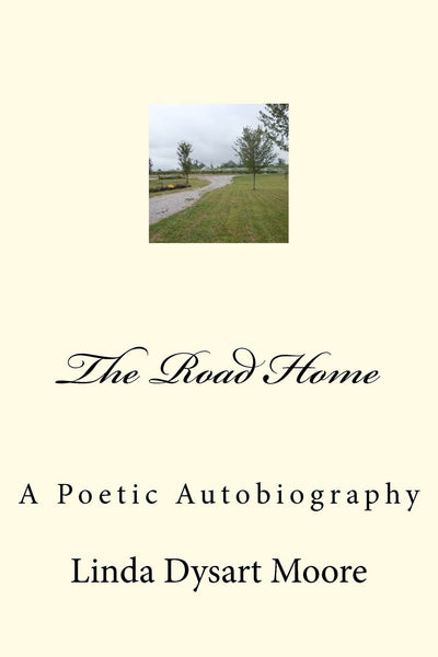 The Road Home: A Poetic Autobiography