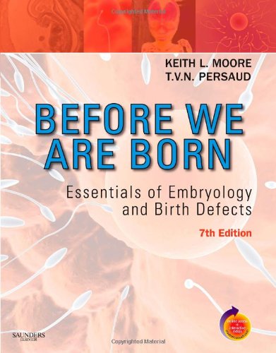 Before We Are Born: Essentials of Embryology and Birth Defects With STUDENT CONSULT Online Access