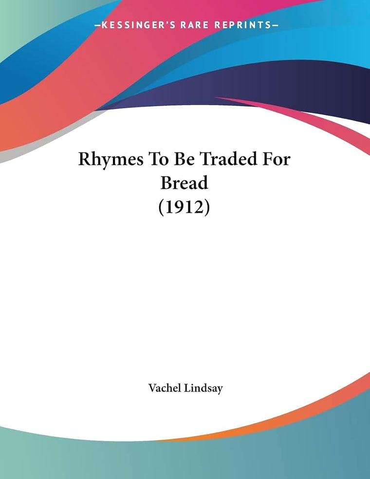 Rhymes To Be Traded For Bread (1912)
