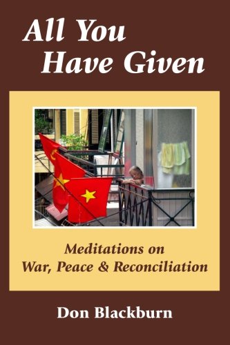 All You Have Given: Meditations on War, Peace & Reconciliation