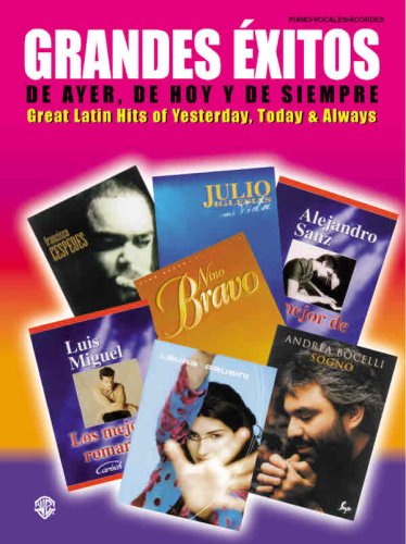 Grandes Éxitos de Ayer, de Hoy y de Siempre: Great Latin Hits of Yesterday, Today & Always (Piano/Vocal/Chords) (Spanish Language Edition) (Spanish Edition)