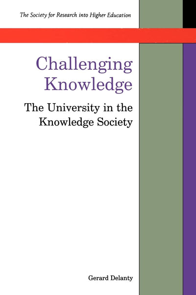 Challenging Knowledge: The University in the Knowledge Society