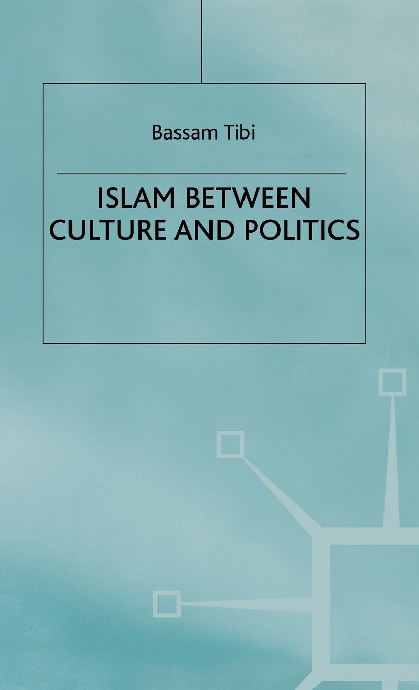 Islam Between Culture and Politics