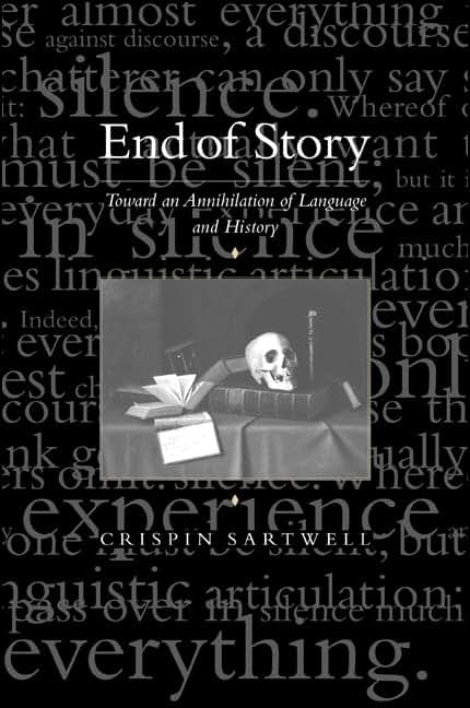 End of Story: Toward an Annihilation of Language and History