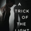 A Trick of the Light