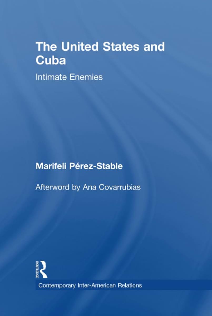 The United States and Cuba (Contemporary Inter-American Relations)