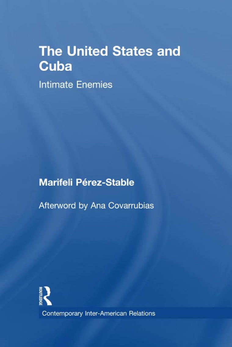 The United States and Cuba (Contemporary Inter-American Relations)