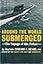 Around the World Submerged: the Voyage of the Triton