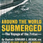 Around the World Submerged: the Voyage of the Triton
