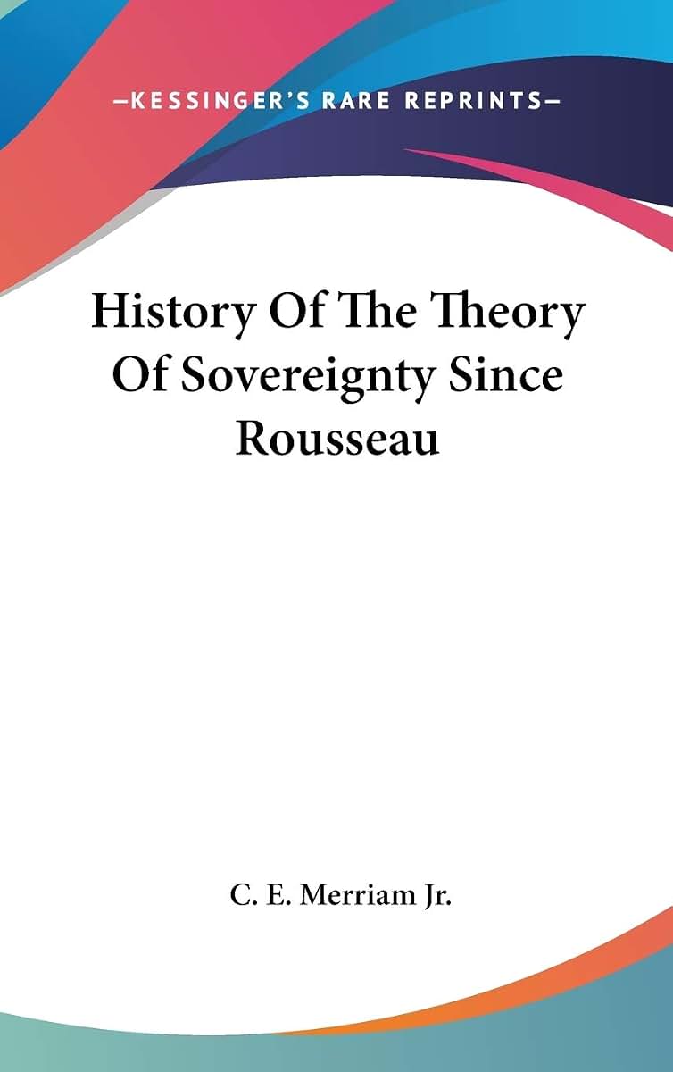 History Of The Theory Of Sovereignty Since Rousseau