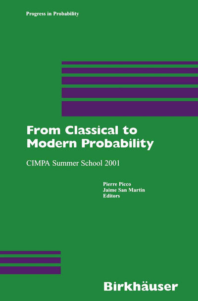 From Classical to Modern Probability: CIMPA Summer School 2001 (Progress in Probability, 54)