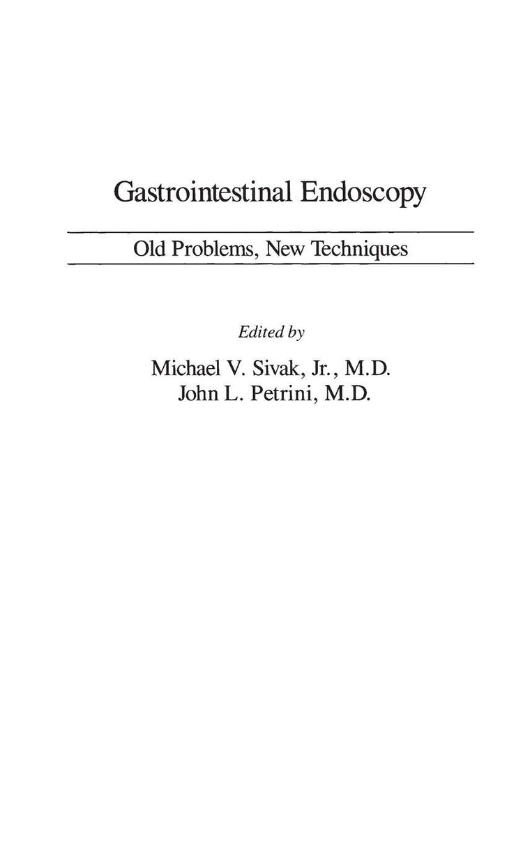 Gastrointestinal Endoscopy: Old Problems, New Techniques (Gastroenterology Series, 4)