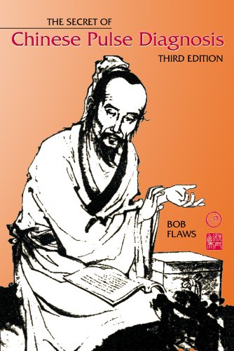 The Secret of Chinese Pulse Diagnosis, Third Edition