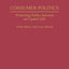 Consumer Politics: Protecting Public Interests on Capitol Hill (Contributions in Political Science)