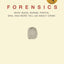 Forensics: What Bugs, Burns, Prints, DNA, and More Tell Us About Crime