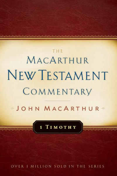 1 Timothy MacArthur New Testament Commentary (Volume 24)