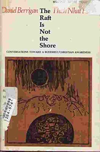 The Raft is Not the Shore: Conversations toward a Buddhist/Christian Awareness