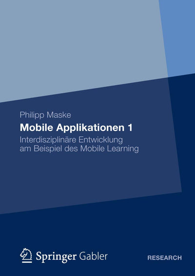 Mobile Applikationen 1: Interdisziplinre Entwicklung am Beispiel des Mobile Learning (German Edition)