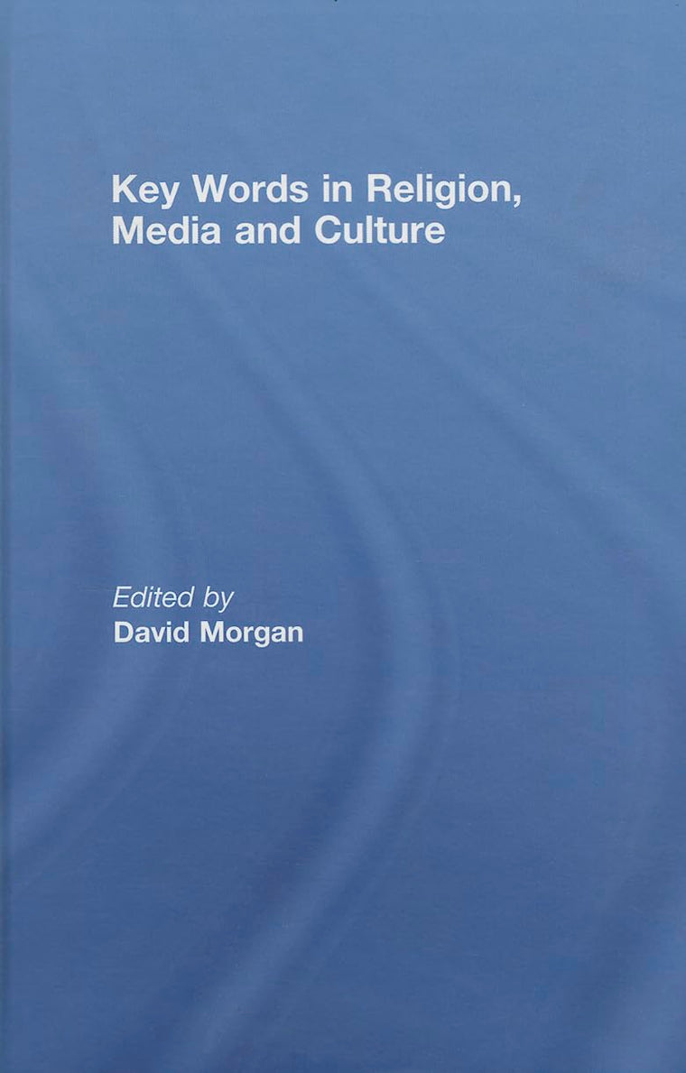 Key Words in Religion, Media and Culture