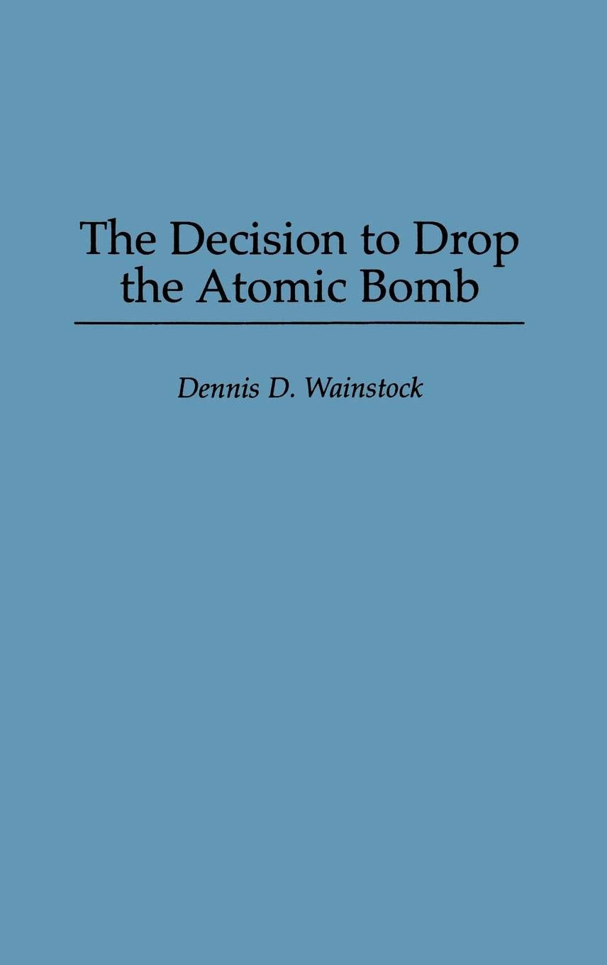 The Decision to Drop the Atomic Bomb