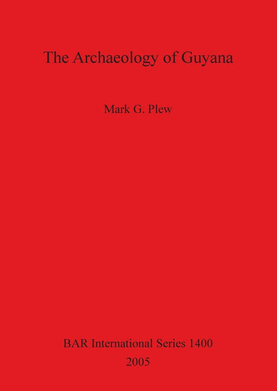 The Archaeology of Guyana