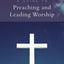 A Guide to Preaching and Leading Worship