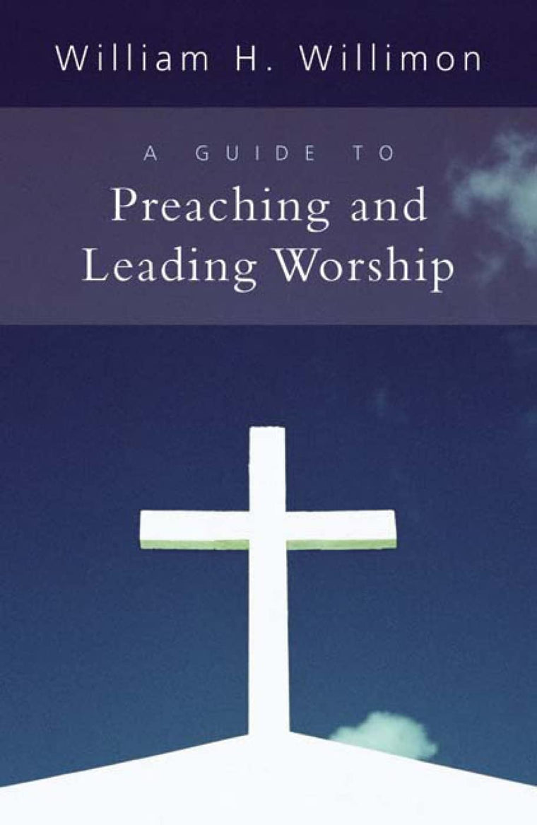 A Guide to Preaching and Leading Worship
