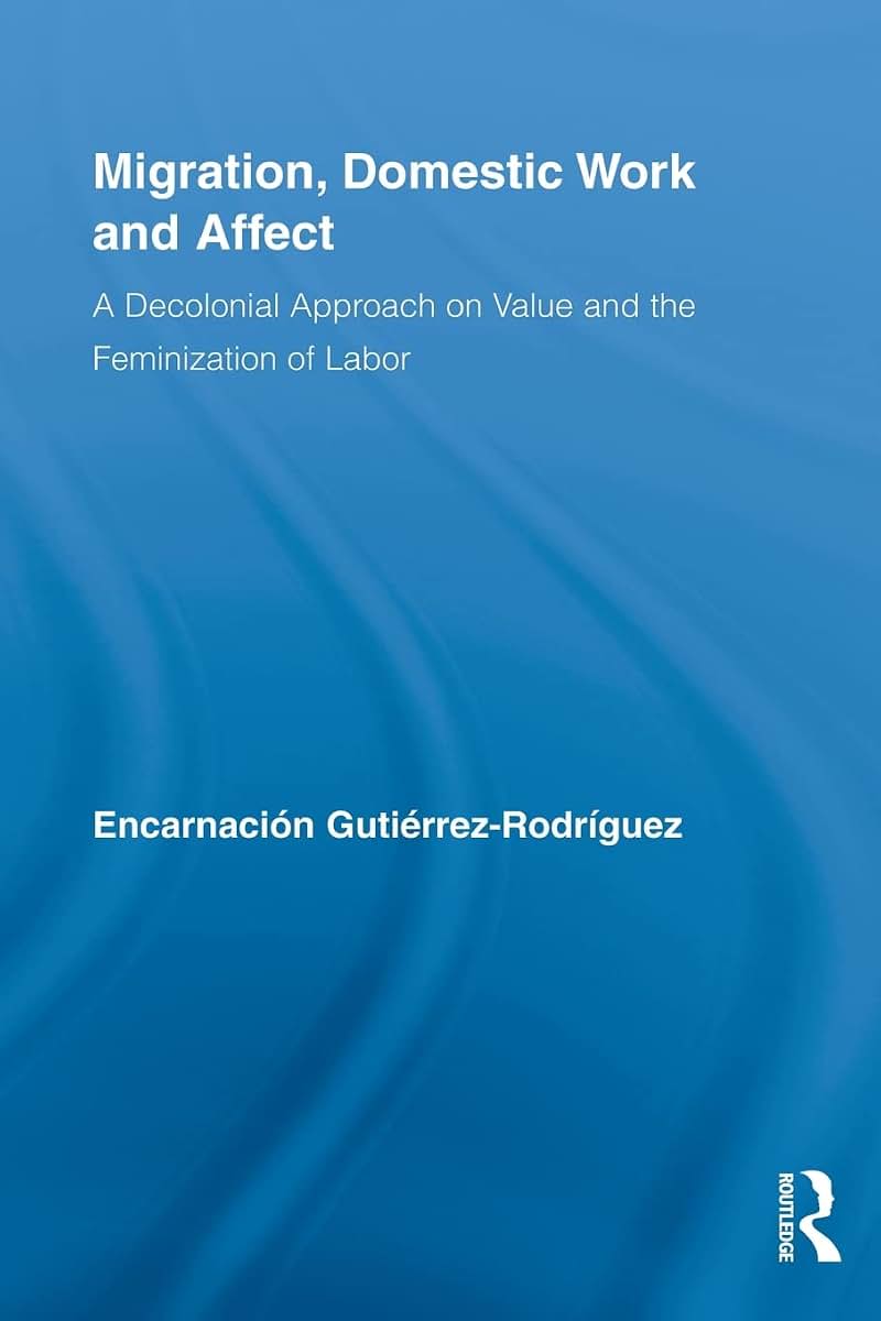 Migration, Domestic Work and Affect (Routledge Research in Gender and Society)
