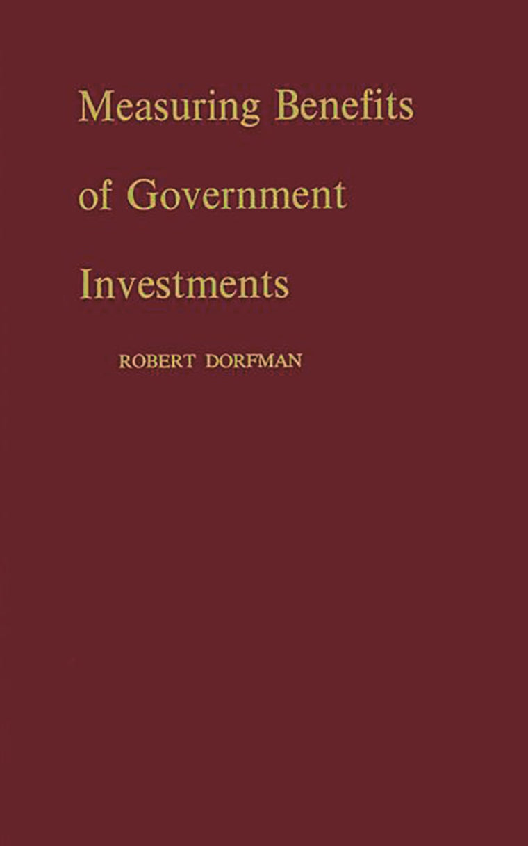 Measuring Benefits of Government Investments (Brookings Institution. National Committee on Government Finance. Studies of Government Finance)