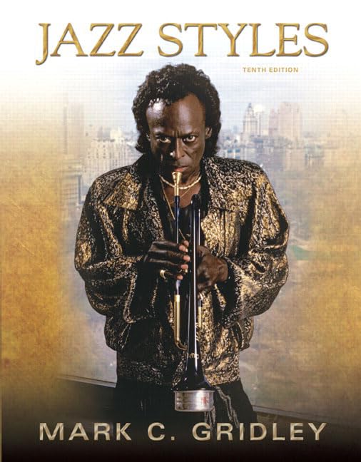 Jazz Styles: History and Analysis (10th Edition) by Gridley,